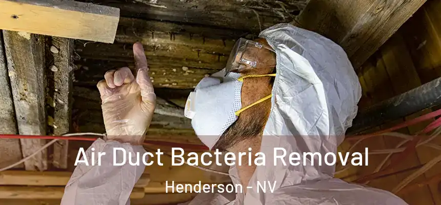 Air Duct Bacteria Removal Henderson - NV