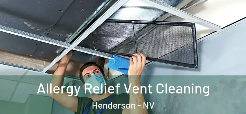 Allergy Relief Vent Cleaning Henderson - NV