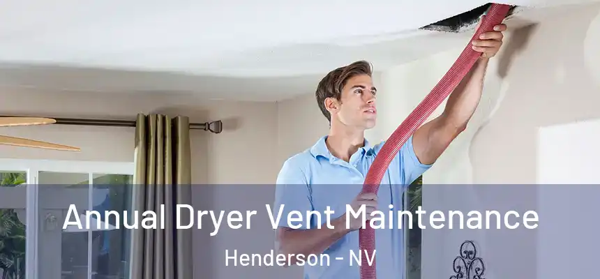 Annual Dryer Vent Maintenance Henderson - NV