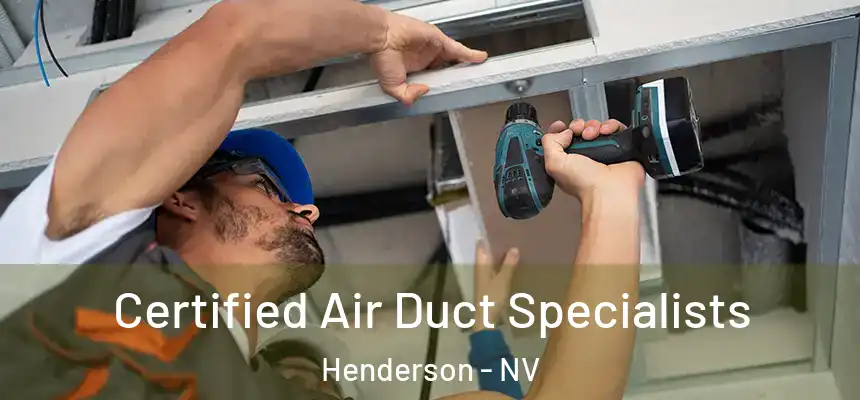 Certified Air Duct Specialists Henderson - NV