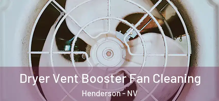 Dryer Vent Booster Fan Cleaning Henderson - NV
