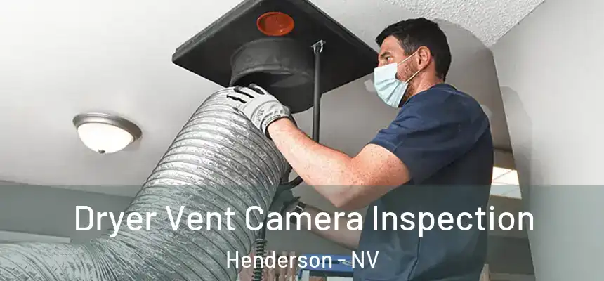Dryer Vent Camera Inspection Henderson - NV