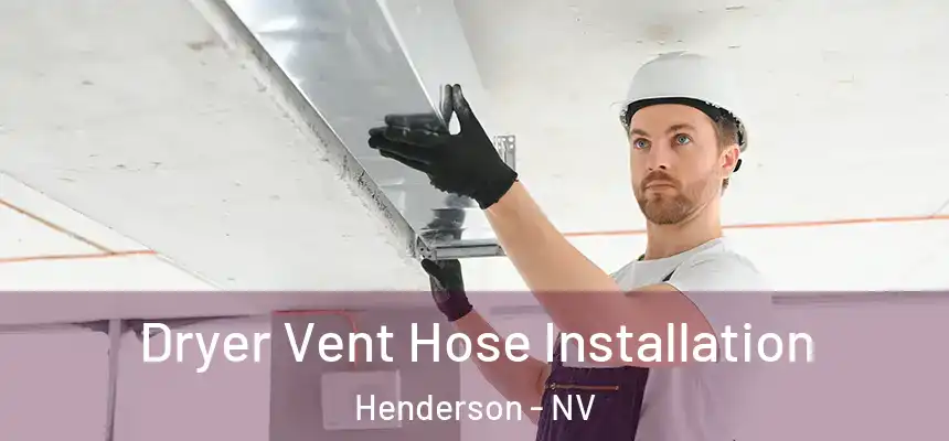 Dryer Vent Hose Installation Henderson - NV