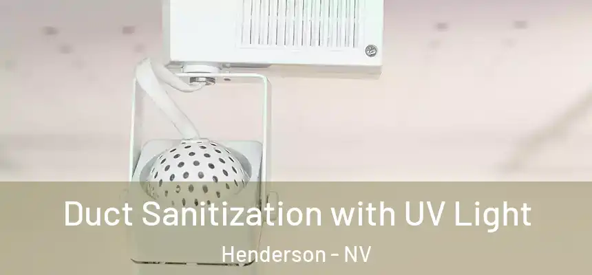 Duct Sanitization with UV Light Henderson - NV