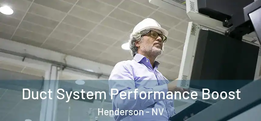 Duct System Performance Boost Henderson - NV