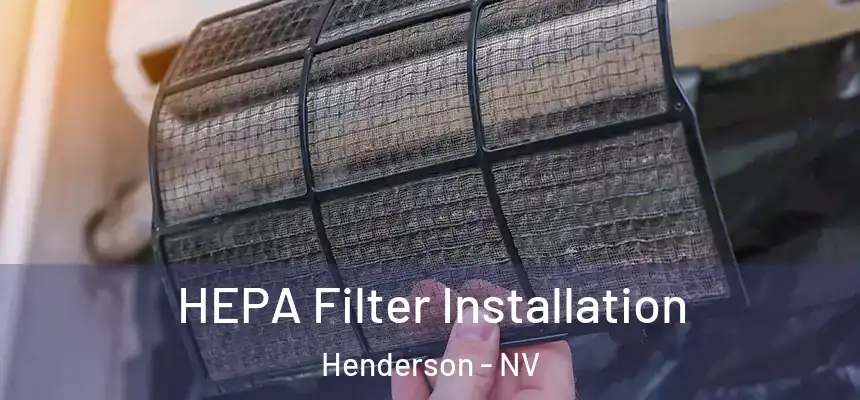 HEPA Filter Installation Henderson - NV