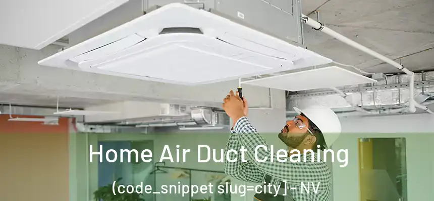  Home Air Duct Cleaning (code_snippet slug=city] - NV