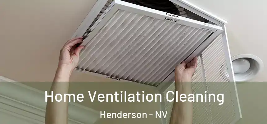 Home Ventilation Cleaning Henderson - NV