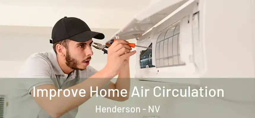 Improve Home Air Circulation Henderson - NV