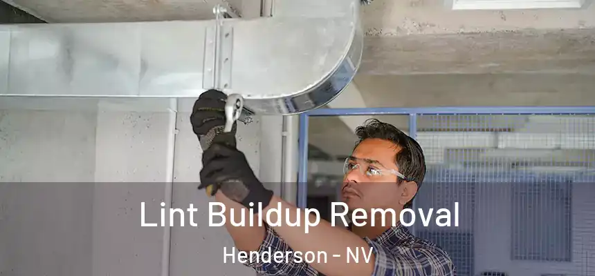 Lint Buildup Removal Henderson - NV