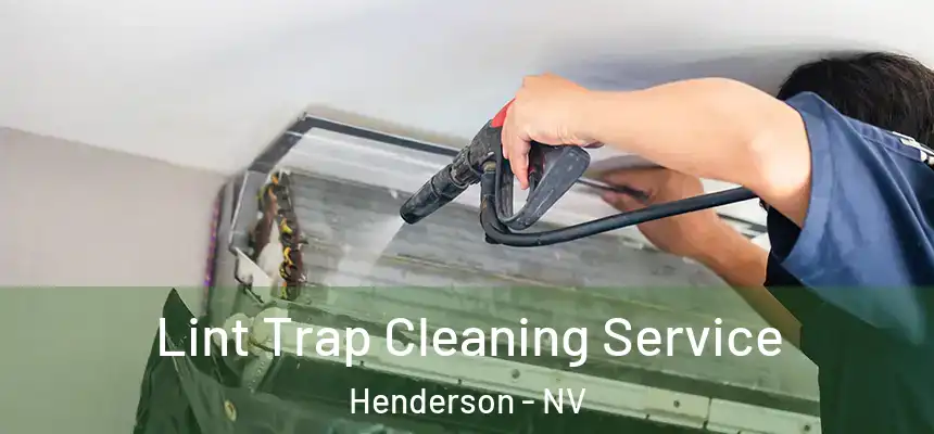 Lint Trap Cleaning Service Henderson - NV