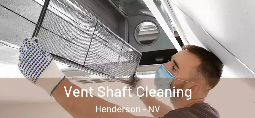 Vent Shaft Cleaning Henderson - NV