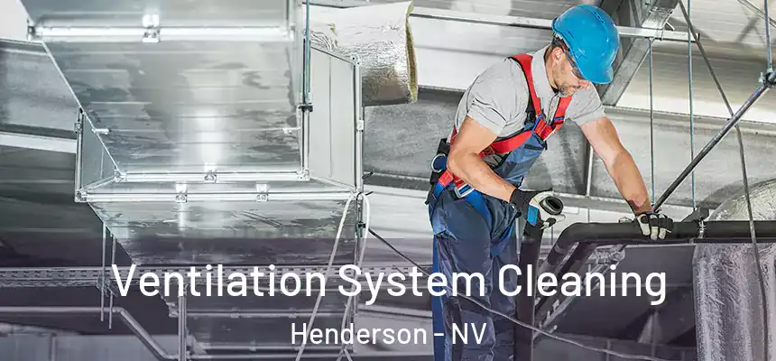 Ventilation System Cleaning Henderson - NV
